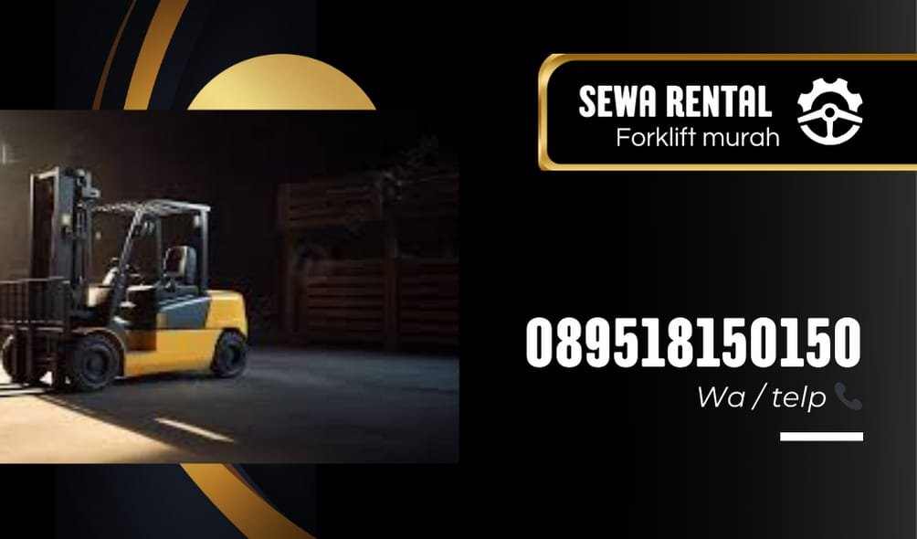 Hubungi 089518150150 Sewa Forklift Cilandak, Pondok Labu