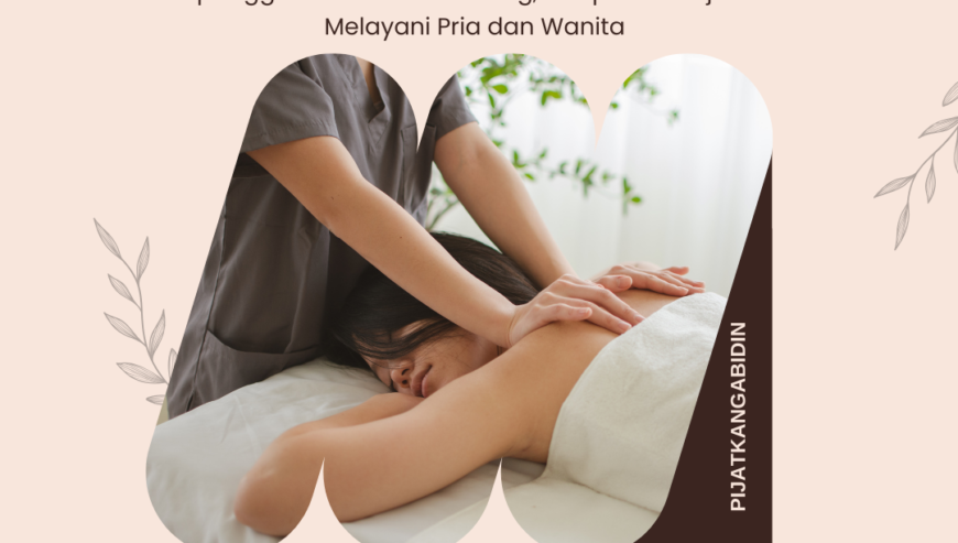 Pijat Panggilan Seluruh Semarang Kang Abidin Pria dan wanita