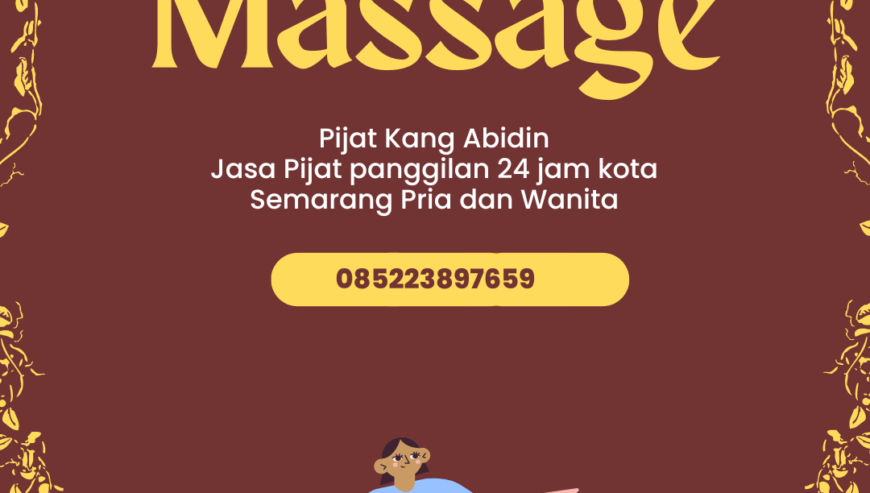 Pijat Panggilan Seluruh Semarang Kang Abidin Pria dan wanita