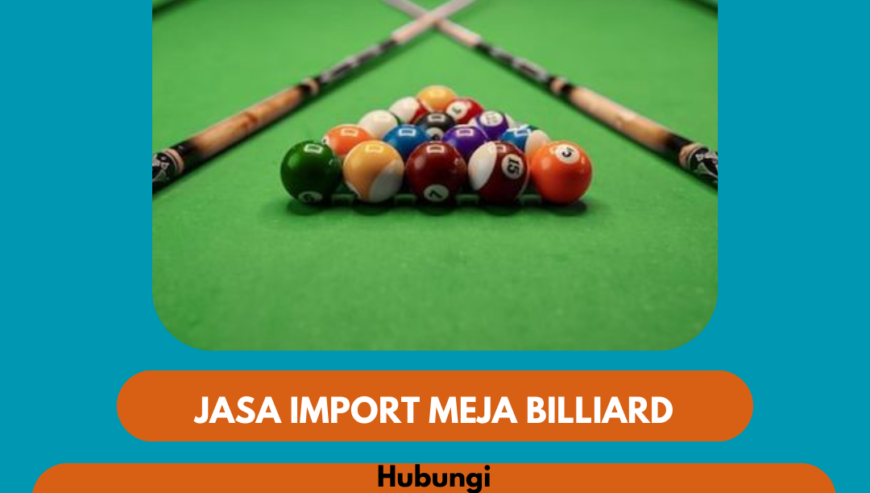 Jasa Import Meja Biliiar Door to Door