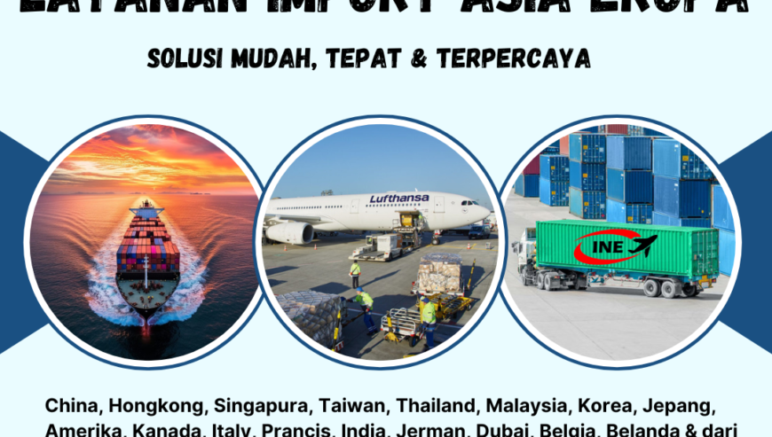 JASA IMPORT BORONGAN ALL-IN ASIA EROPA – 085270896962