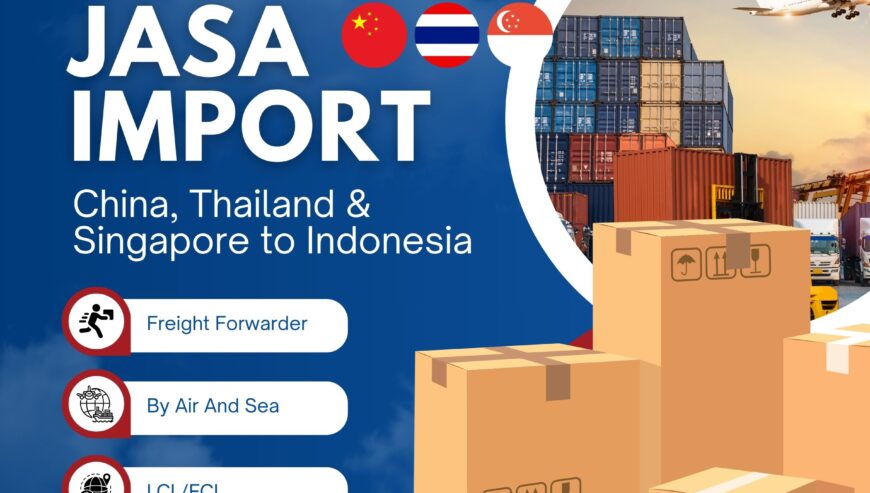 Jasa Impor Dari China to Indonesia
