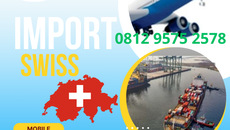JASA IMPORT BARANG SWISS KE INDONESIA 081295752578