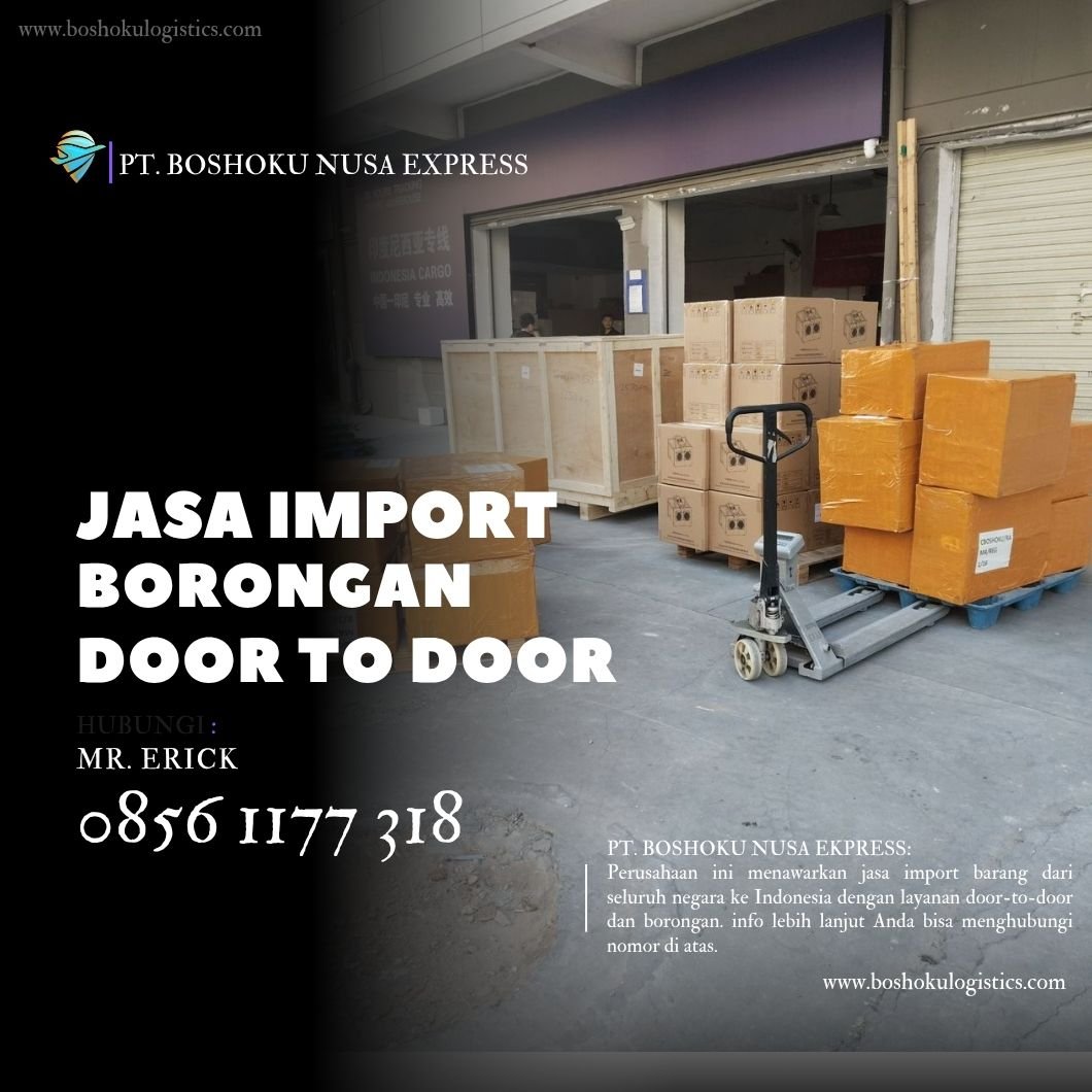 JASA IMPORT DOOR TO DOOR BORONGAN TERMURAH ALL IN