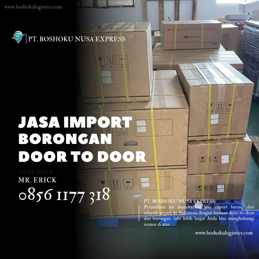 JASA IMPORT DOOR TO DOOR BORONGAN TERMURAH ALL IN